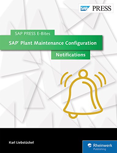 SAP Plant Maintenance Configuration: Notifications (SAP PRESS E-Bites Book 26)