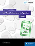 SAP Plant Maintenance Configuration: Orders (SAP PRESS E-Bites Book 27)