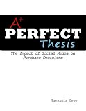 A Perfect Thesis: The Impact of Social Media on Purchase Decisions