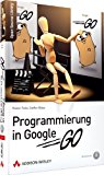 Programmierung in Google Go: Einstieg, Beispiele und professionelle Anwendung (Open Source Library) by Rainer Feike (2010-11-01)
