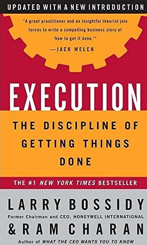 Execution: The Discipline of Getting Things Done by Larry Bossidy (2002-06-15)