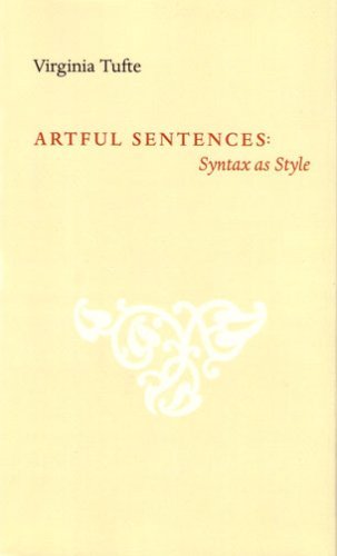 Artful Sentences: Syntax as Style by Virginia Tufte (2006-01-01)