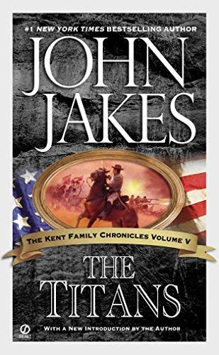 The Titans (Kent Family Chronicles) by John Jakes (2004-11-02)