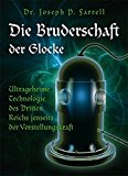 Die Bruderschaft der Glocke: Ultrageheime Technologie des Dritten Reichs jenseits der Vorstellungskraft by Joseph Farrell (2009-03-01)