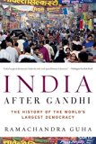 India After Gandhi: The History of the World's Largest Democracy by Ramachandra Guha (2008-08-12)