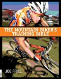 The Mountain Biker's Training Bible by Joe Friel (2000-06-01)