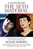 The Seth Material: The Spiritual Teacher that Launched the New Age by Jane Roberts (2010-01-01)