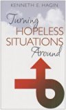 Turning Hopeless Situations Around by Kenneth E Hagin (1981-06-01)