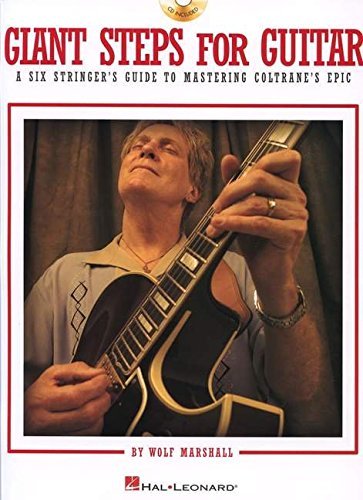 Giant Steps for Guitar: A Six-Stringer's Guide to Mastering Coltrane's Epic by Wolf Marshall (2009-06-01)