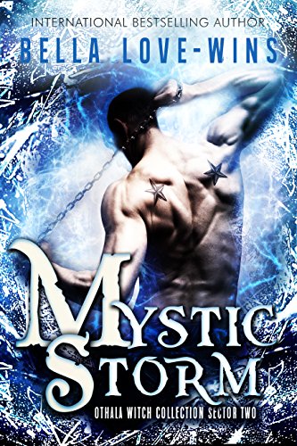 Mystic Storm: An Adult Paranormal Witch Romance (Sector Two) (The Othala Witch Collection Book 2)