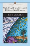 Ultimate Questions: Thinking About Philosophy (Penguin Academics Series) by Nils Ch. Rauhut (2003-07-22)