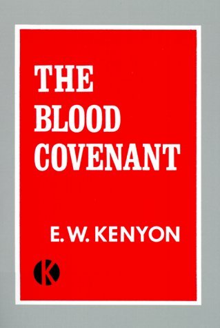 The Blood Covenant by KENYON E W (1995-02-01)