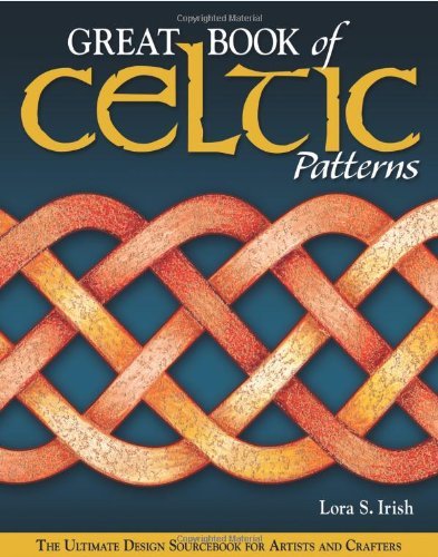 Great Book of Celtic Patterns: The Ultimate Design Sourcebook for Artists and Crafters by Lora Irish (2007-05-01)