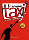 Le Nouveau Taxi! Vol. 1: M??thode de fran??ais (French Edition) by Collective (2014-12-01)