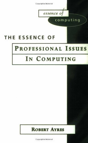 Essence of Professional Issues in Computing (Essence of Computing) by Dr Robert Ayres (1998-11-19)