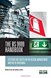 The BS 9999 Handbook. Effective fire safety in the design, management and use of buildings by Michael Green (2010-05-31)