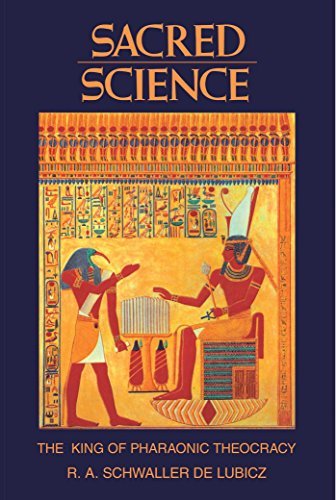 Sacred Science: The King of Pharaonic Theocracy by R. A. Schwaller de Lubicz (1982-04-01)