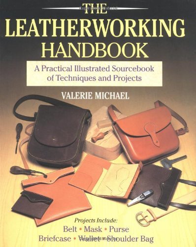 The Leatherworking Handbook: A Practical Illustrated Sourcebook Of Techniques And Projects by Valerie Michael (1995-06-30)