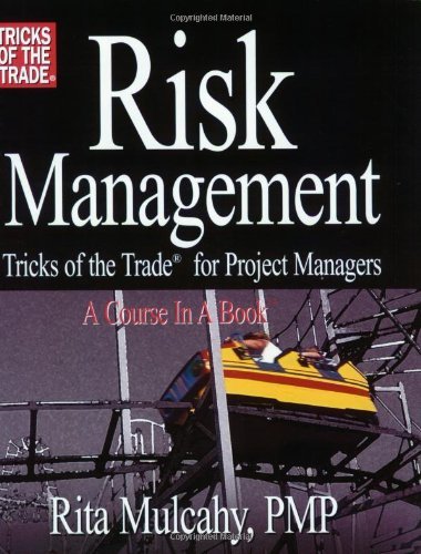 Risk Management, Tricks of the Trade for Project Managers by Rita Mulcahy (2003-09-15)
