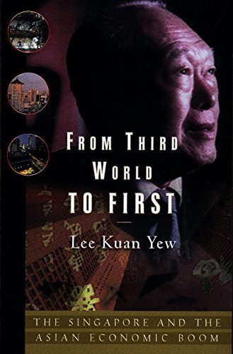 From Third World to First: Singapore and the Asian Economic Boom by Lee Kuan Yew (2011-02-08)
