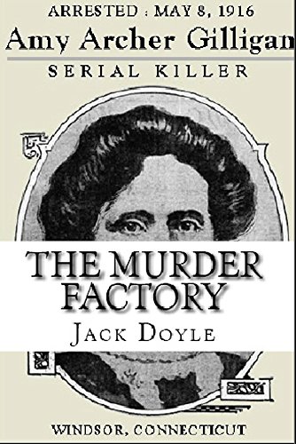 The Murder Factory : The Story of Amy Archer Gilligan