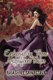 "Enchanted": The Legend of  Princess Ratnavati and Bhangarh (Those Magnificent Ruins Book 1)