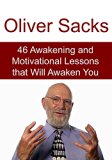 Oliver Sacks: 46 Awakening and Motivational Lessons that Will Awaken You: (Oliver Sacks, Motivational Lessons, Gratitude)