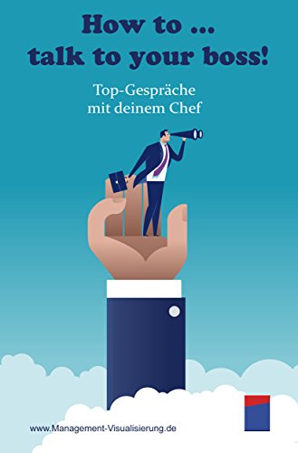 How to ... talk to your boss!: Top-Gespräche mit deinem Chef (German Edition)
