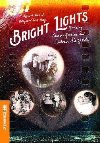 Book Cover Bright Lights: Starring Carrie Fisher and Debbie Reynolds