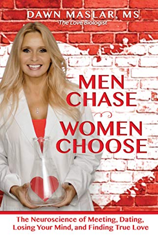 Book Cover Men Chase, Women Choose: The Neuroscience of Meeting, Dating, Losing Your Mind, and Finding True Love
