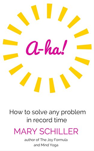 A-ha!: How to solve any problem in record time (English Edition)