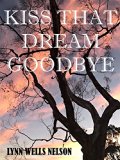 KISS THAT DREAM GOODBYE