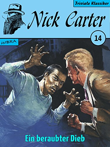 Nick Carter 014: Ein beraubter Dieb (German Edition)