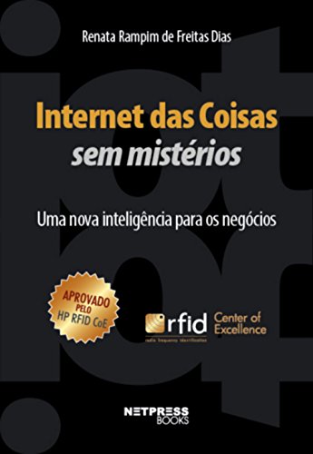 Internet das Coisas Sem Mistérios: Uma nova inteligência para os negócios (Portuguese Edition)