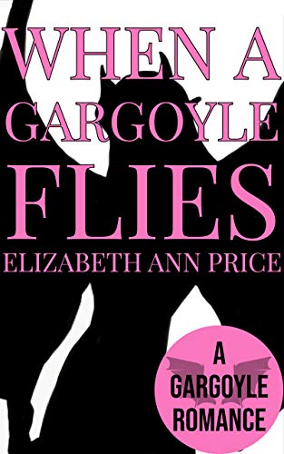Book Cover When a Gargoyle Flies (Gargoyles Book 3)