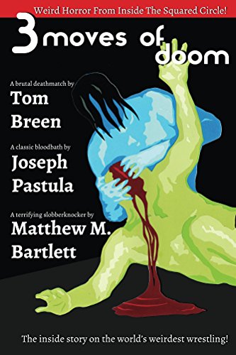 Three Moves of Doom: Weird Horror From Inside The Squared Circle