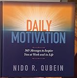 Daily Motivation 365 Messages to Inspire You at Work and in Life Nido R. Qubein