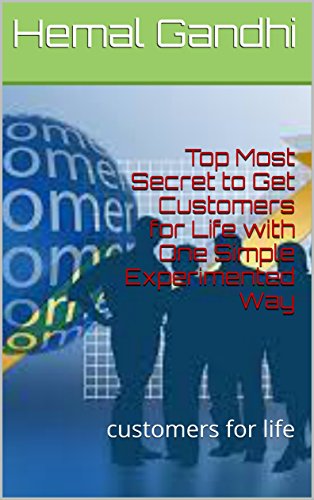Top Most Secret to Get Customers for Life with One Simple Experimented Way: customers for life