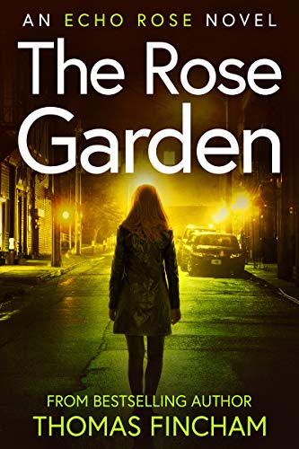Book Cover The Rose Garden (A Murder Mystery Series of Crime and Suspense, Echo Rose #1)