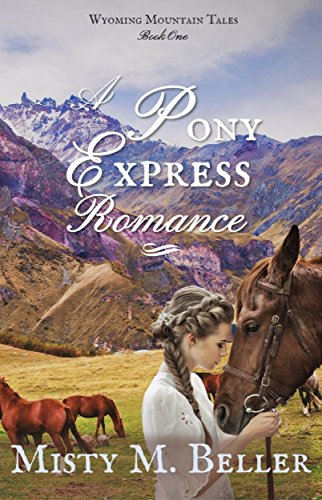 Book Cover A Pony Express Romance (Wyoming Mountain Tales Book 1)