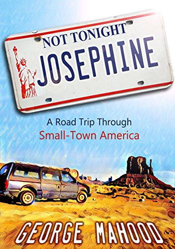 Book Cover Not Tonight, Josephine: A Road Trip Through Small-Town America
