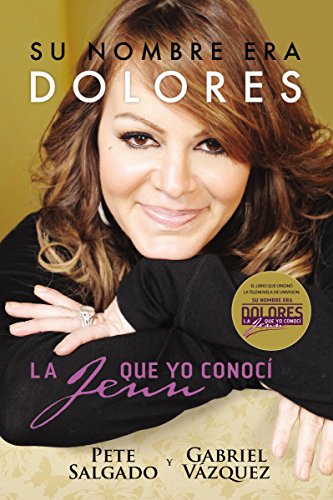 Su nombre era Dolores: La Jenn que yo conocÃ­ (Spanish Edition)