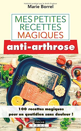 Mes petites recettes magiques anti-arthrose