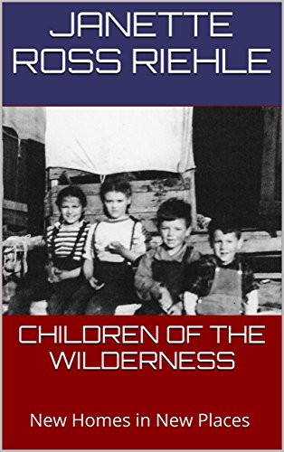 Book Cover CHILDREN OF THE WILDERNESS: New Homes in New Places (Growing Up Wild Book 3)