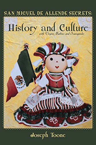 Book Cover San Miguel de Allende Secrets: History and Culture with Virgins, Barbies and Transgender Saints