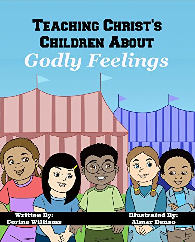 Book Cover Teaching Christ's Children About Godly Feelings: A Cute Childrenâ€™s Story About Recognizing and Understanding Emotions