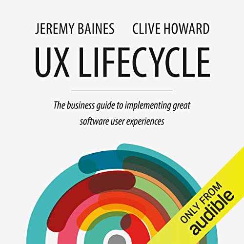 Book Cover UX Lifecycle: The Business Guide to Implementing Great Software User Experiences