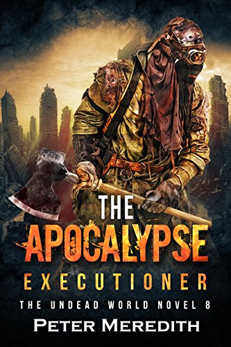 Book Cover The Apocalypse Executioner: The Undead World Novel 8 (The Undead World Series)
