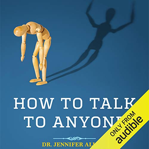 How to Talk to Anyone: Overcome Shyness, Social Anxiety and Low Self-Confidence & Be Able to Chat to Anyone!