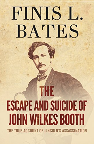 The Escape and Suicide of John Wilkes Booth